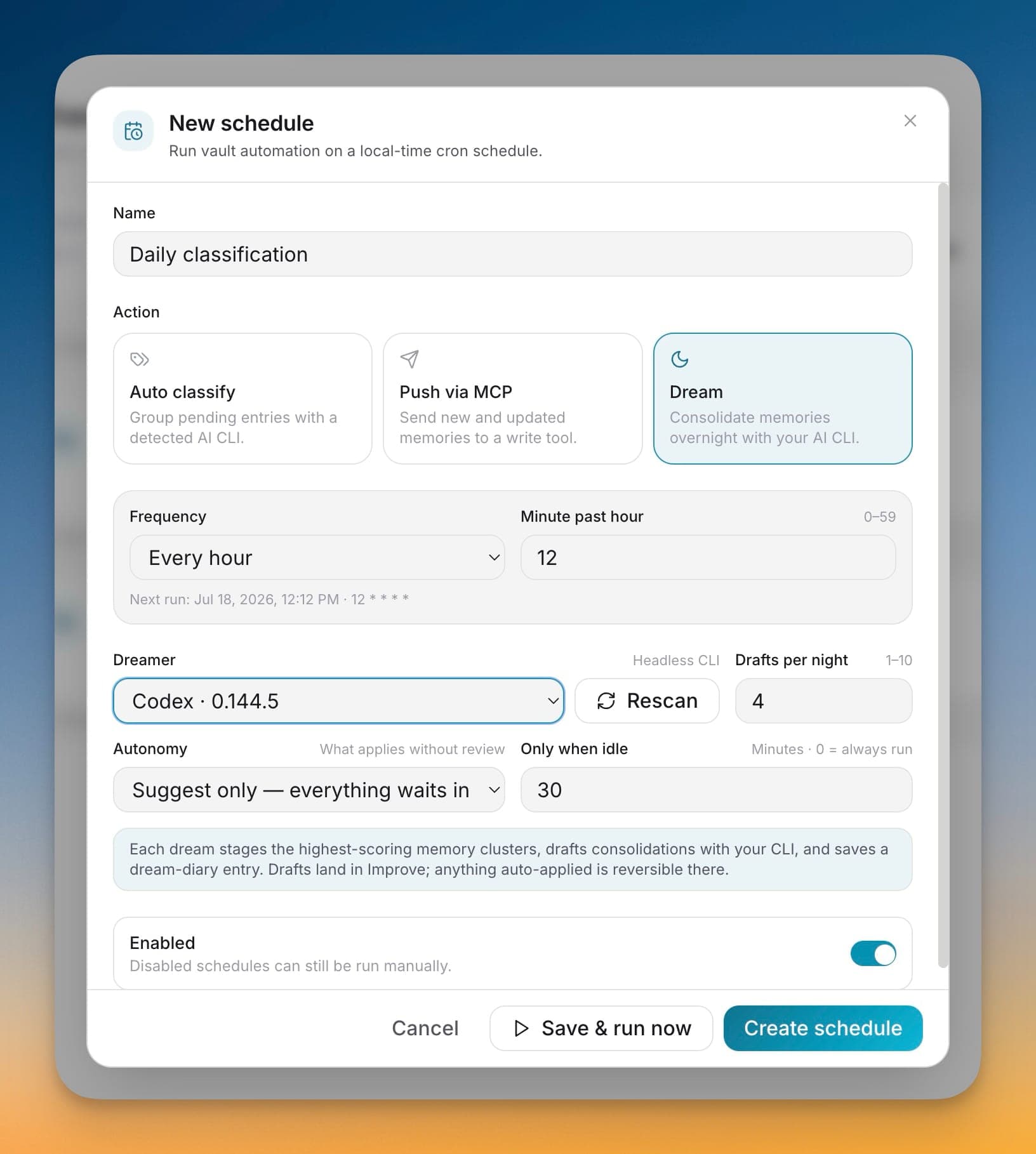 New schedule dialog with the Dream action selected — configuring nightly vault consolidation with a Dreamer CLI, drafts per night, suggest-only autonomy, and an only-when-idle threshold.